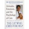 The Cat Who Cried for Help: Attitudes, Emotions, and the Psychology of Cats