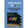 Start Selling On eBay: Tips About How To Market And Deliver Products Sold On eBay: Sign Up For Ebay