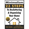 Minimalism: 23 Steps To Decluttering & Organizing Your Home