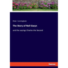 The Story of Nell Gwyn: and the sayings Charles the Second