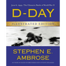 D-Day Illustrated Edition: June 6, 1944: The Climactic Battle of World War II