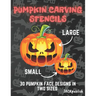 Pumpkin Carving Stencils: 30 Pumpkin Face Designs in Two Sizes Small and Large Pumpkin Cutting Patterns for Halloween Funny and Scary