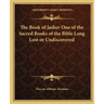 The Book of Jasher One of the Sacred Books of the Bible Long Lost or Undiscovered