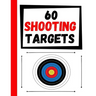60 Shooting Targets: Large Paper Perfect for Rifles / Firearms / BB / AirSoft / Pistols / Archery & Pellet Guns