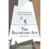 The Balancing Act Part 1 & 2: A Leader's Guide To Tipping The Scales