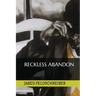 Reckless Abandon