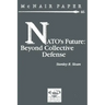 NATO's Future: Beyond Collective Defense