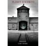 Planet Auschwitz