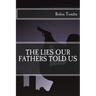 The Lies our Fathers Told Us