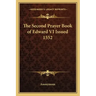 The Second Prayer Book of Edward VI Issued 1552