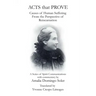 Acts That Prove Causes of Human Suffering from the Perspective of Reincarnation: A Series of Spirit Communications with Commentary by Amalia Domingo S