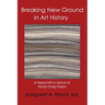 Breaking New Ground in Art History