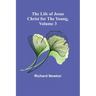 The Life of Jesus Christ for the Young, Volume 3