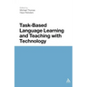 Task-Based Language Learning and Teaching with Technology
