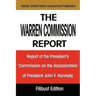 The Warren Commission Report: Report of the President's Commission on the Assassination of President John F. Kennedy