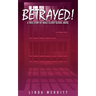 Betrayed!: A True Story of Adult Clergy Sexual Abuse