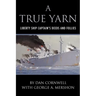 A True Yarn: Liberty Ship Captain's Deeds and Follies
