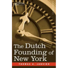 The Dutch Founding of New York