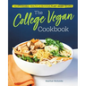 The College Vegan Cookbook: 145 Affordable, Healthy & Delicious Plant-Based Recipes