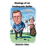 Musings of an Inadequate Golfer