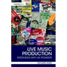 Live Music Production: Interviews with UK Pioneers