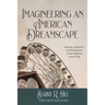 Imagineering an American Dreamscape: Genesis, Evolution, and Redemption of the Regional Theme Park
