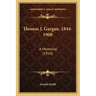 Thomas J. Gargan, 1844-1908: A Memorial (1910)