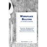 Workplace Bullying: It's Just Bad for Business: Prevention, Management, & Elimination Strategies for Organizations & Everyone Else