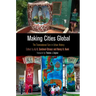 Making Cities Global: The Transnational Turn in Urban History