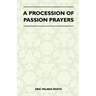 A Procession Of Passion Prayers