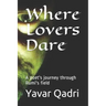 Where Lovers Dare: A poet's journey through Rumi's field
