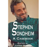 Stephen Sondheim: A Casebook