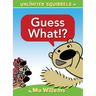 Guess What!?-An Unlimited Squirrels Book