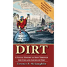 Dirt: A Social History as Seen Through the Uses and Abuses of Dirt