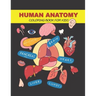 Human Anatomy Coloring Book for Kids: Human Body Activity Book