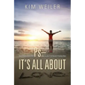 PS - It's All About Love: How A Painful Journey With Psoriasis Became A Life Devoted To Healing Others