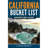California Bucket List Adventure Guide