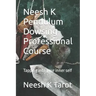 Neesh K Pendulum Dowsing Professional Course: Tapping into your inner self