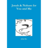 Jonah & Nahum for You and Me