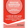 Positive Behaviour Support Strategies for Students with Aggressive Behaviour: : A step by step guide to assessing, preventing and managing emotional a