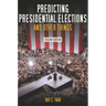 Predicting Presidential Elections and Other Things