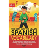 The Best Way to Learn Spanish Vocabulary: 30 Hilarious Jokes to Help You Learn Spanish Grammar, Learn Basic Spanish, Conversational Spanish, and Spani