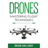 Drones: Mastering Flight Techniques