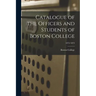 Catalogue of the Officers and Students of Boston College; 1872/1873