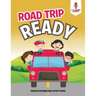 Road Trip Ready: Toddler Coloring And Activity Book