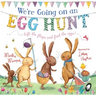 We're Going on an Egg Hunt: A Lift-The-Flap Adventure