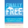 Finally Free: From Perfect Storm to Perfect Peace