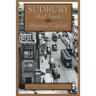 Sudbury: Rail Town to Regional Capital