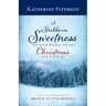 A Stubborn Sweetness and Other Stories for the Christmas Season