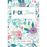 F*ck Fibro: A Symptom & Pain Tracking Journal for Fibromyalgia and Chronic Pain
